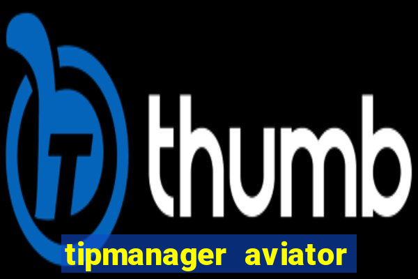 tipmanager aviator aposta ganha